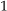 1